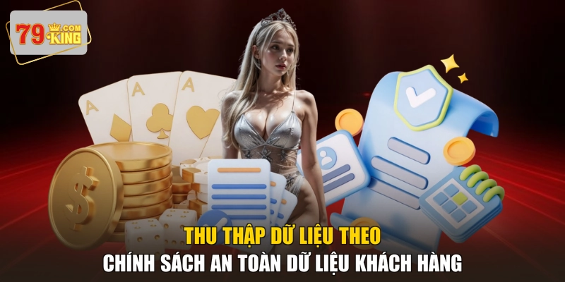 Thu thập dữ liệu theo chính sách an toàn dữ liệu khách hàng